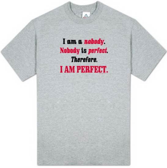 http://tshirts.name/wp-content/uploads/2010/04/I_Am_Perfect_T_Shirt_Funny.jpg