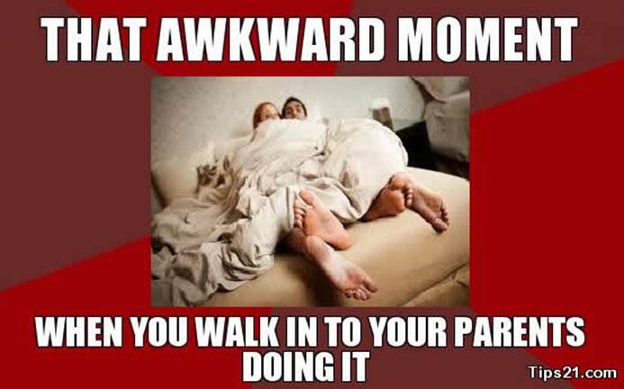 http://www.brucesallan.com/wp-content/uploads/2013/07/that-awkward-moment-when-you-walk-in-to-your-parents-doing-it.jpg