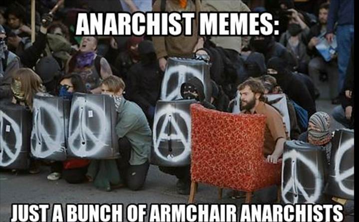 http://memecrunch.com/meme/P56G/anarchist-memes/image.jpg?w=480&c=1