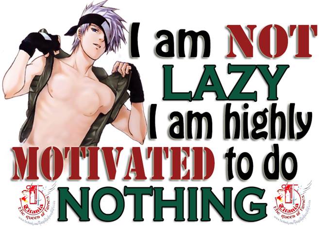 http://quotespictures.com/wp-content/uploads/2014/05/i-am-not-lazy-i-am-highly-motivated-to-do-nothing.jpg