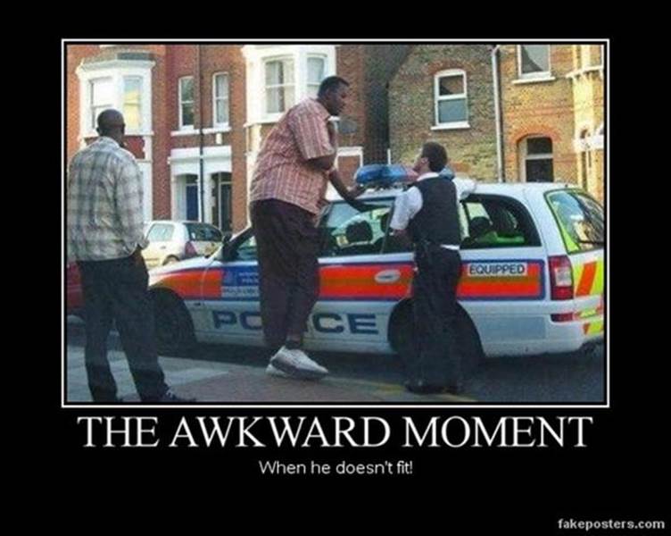 http://www.dumpaday.com/wp-content/uploads/2013/02/the-awkward-moment-when-funny-police-pictures.jpg