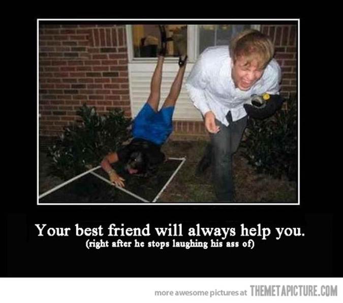 http://www.hilarioustime.com/images/04/Your-best-friend-will-always-help-you.jpg