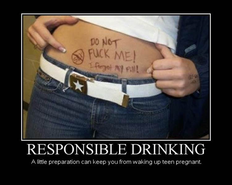 http://de-motivational-posters.com/images/responsible-drinking-a-little-preparation-can-keep-you-from-waking-up-teen-pregnant.jpg