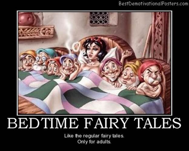 http://bestdemotivationalposters.com/wp-content/uploads/2012/06/fairy-tales-bedtime-story-snowhite-best-demotivational-posters.jpg