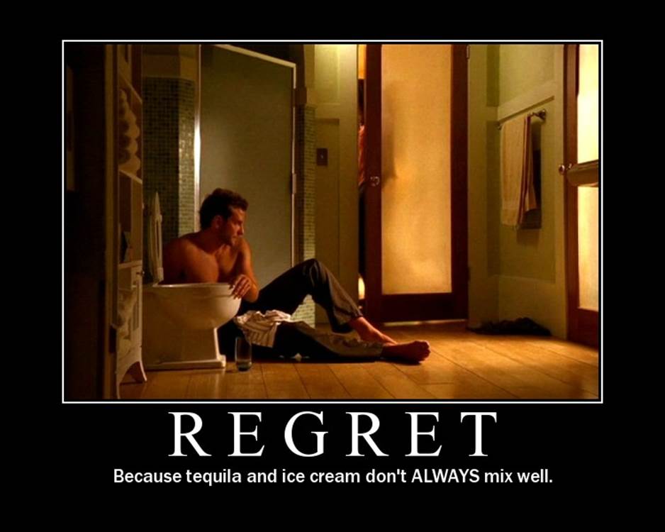 http://de-motivational-posters.com/images/regret-because-tequila-and-ice-cream-don-39-t-always-mix-well.jpg