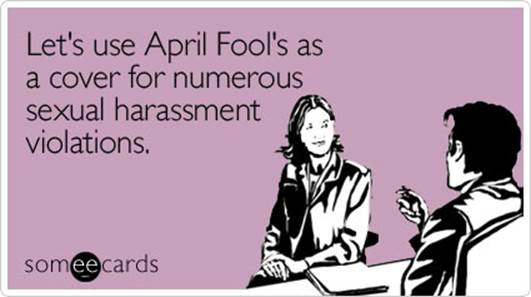 http://cdn.someecards.com/someecards/filestorage/cover-numerous-sexual-harassment-april-fools-day-ecard-someecards.jpg