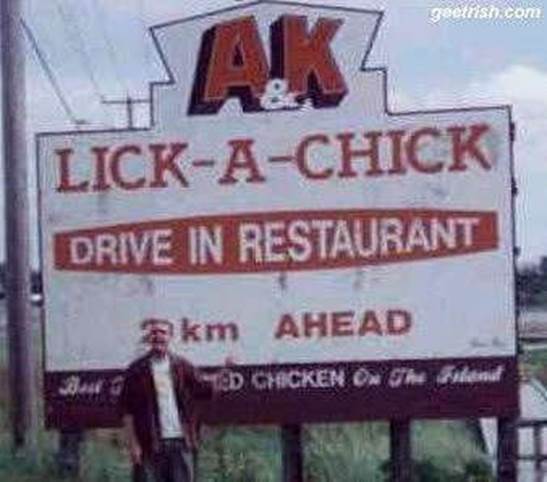 http://www.funnyphotos.net.au/images/lick-a-chick-take-away-diner-funny-and-rude-signs.jpg