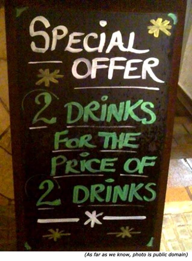 http://www.inspirational-quotes-short-funny-stuff.com/images/silly-signs-2-drinks-for-price-of-2-drinks.jpg