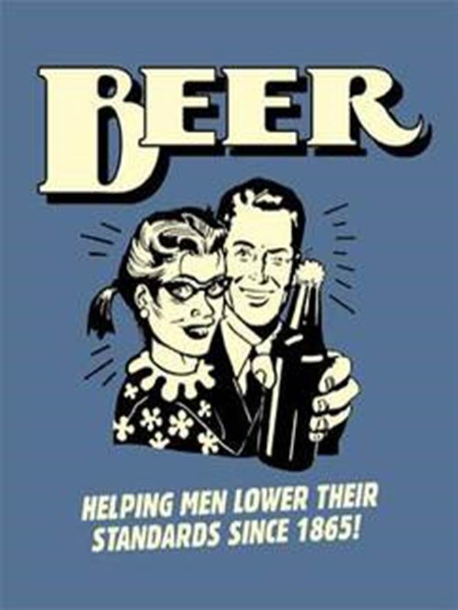http://www.signs-unique.co.uk/ekmps/shops/autounique/images/beer-helping-men-lower-their-standards-funny-metal-sign-4775-p.jpg
