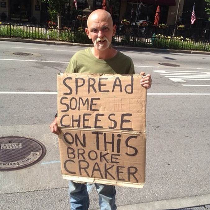 http://thehumorous.com/wp-content/uploads/2014/08/funny-homeless-cardboard-sign-humor.jpg