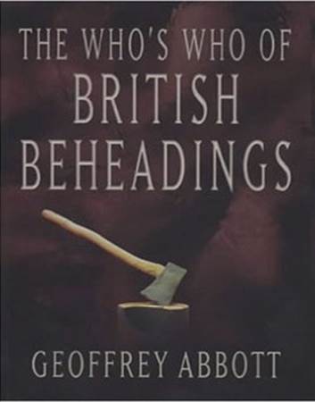 The Who's Who of British Beheadings