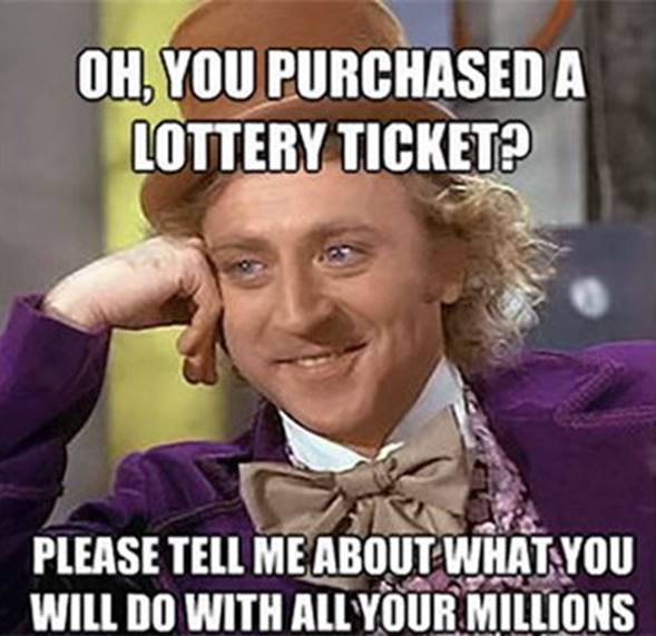 That you're not going to win the Powerball lottery on Sunday